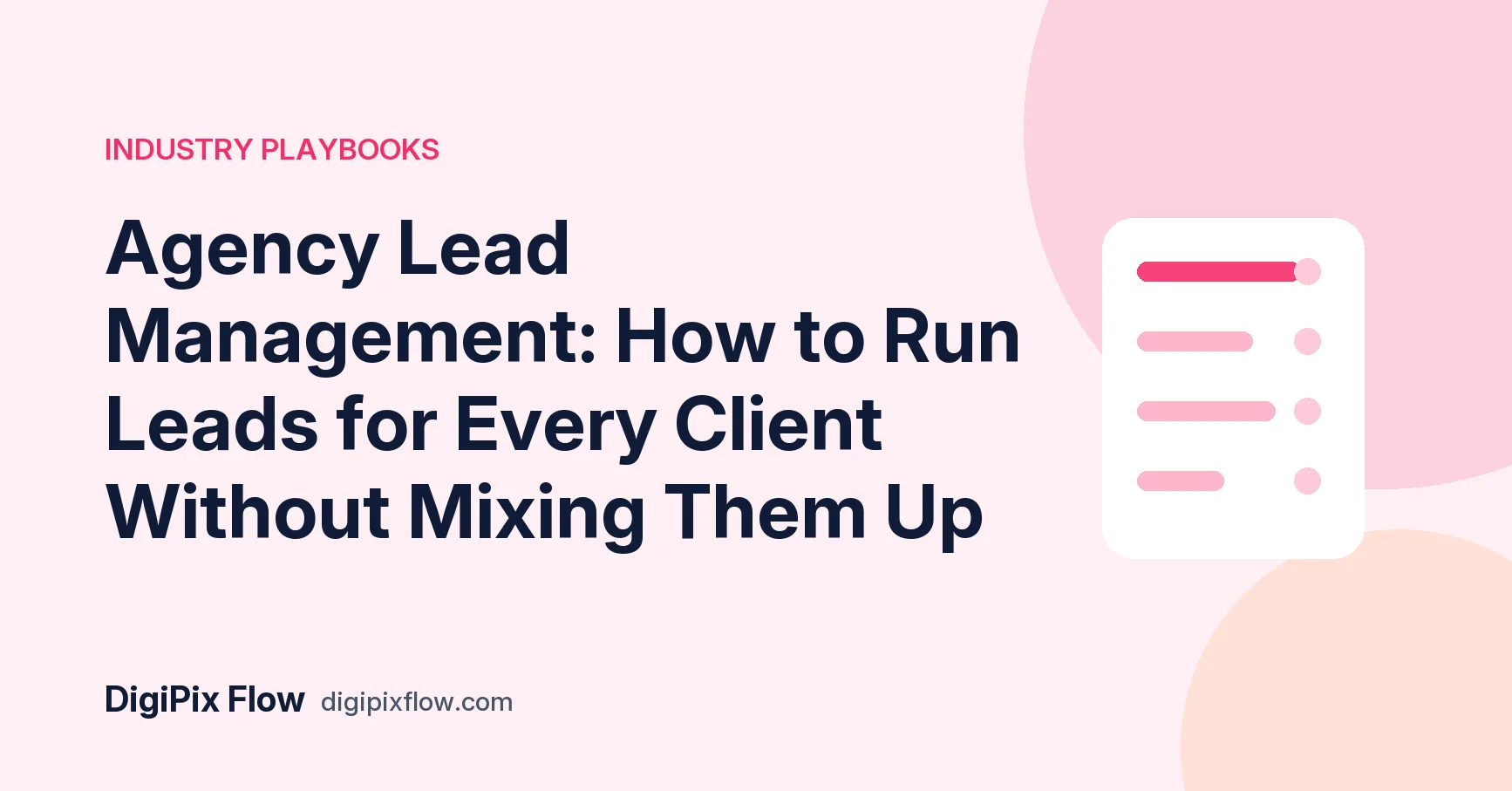 DigiPix Flow guide cover: the headline 'Agency Lead Management' in navy bold type on a soft pink background