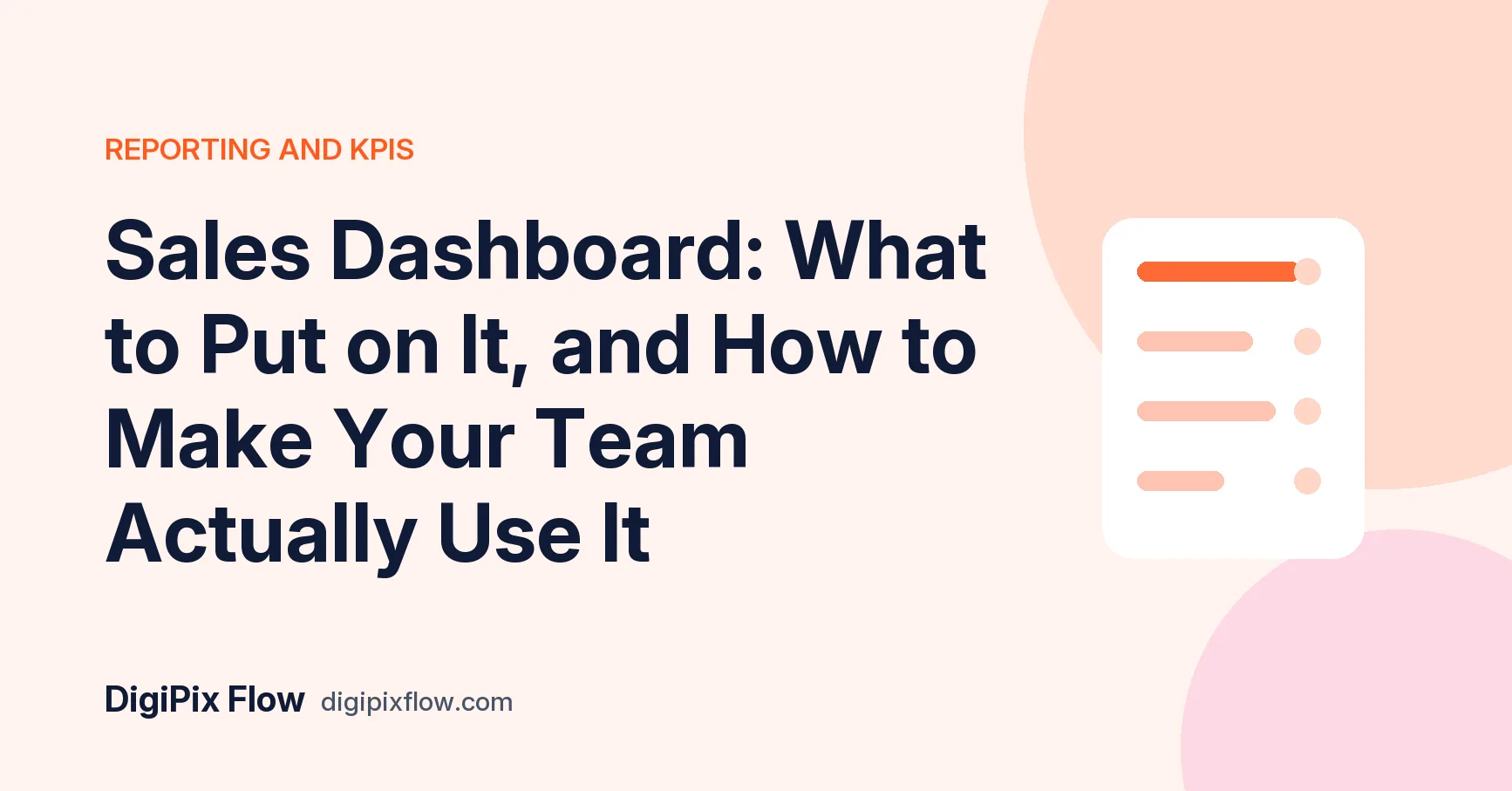 DigiPix Flow guide cover: the headline 'The sales dashboard people open' in navy bold type on a soft orange background